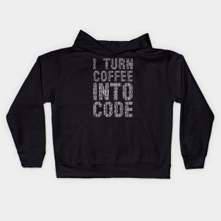 funny saying motivational quote for programer Turn Coffee Into Code Kids Hoodie